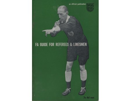 F.A. GUIDE FOR REFEREES AND LINESMEN - AN OFFICIAL F.A. PUBLICATION