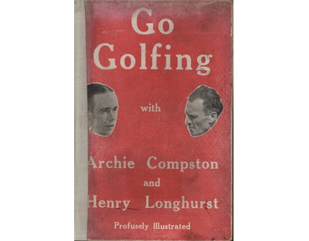 GO GOLFING WITH ARCHIE COMPSTON AND HENRY LONGHURST