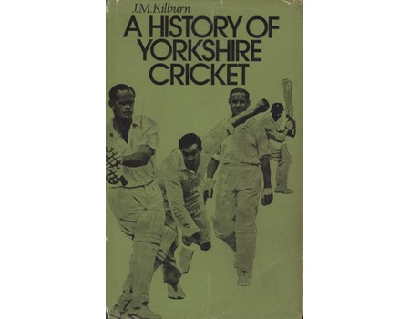 A HISTORY OF YORKSHIRE CRICKET (SIGNED BY 1989 YORKSHIRE TEAM)