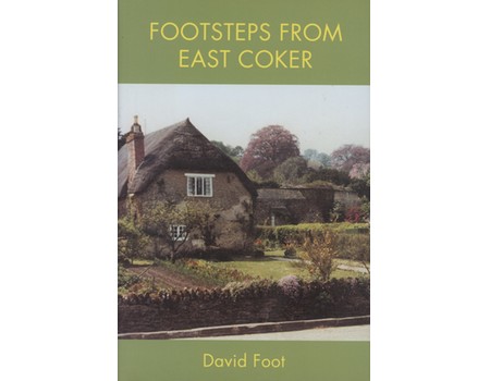 FOOTSTEPS FROM EAST COKER