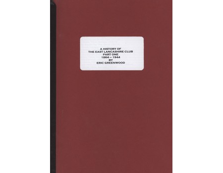 A HISTORY OF THE EAST LANCASHIRE CRICKET CLUB PART ONE 18641944