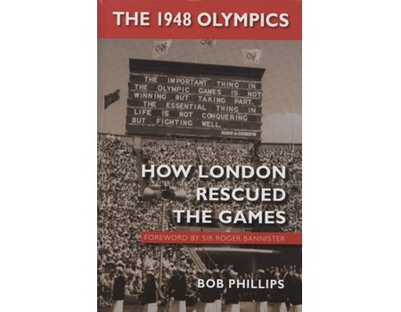 THE 1948 OLYMPICS - HOW LONDON RESCUED THE GAMES