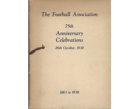 THE FOOTBALL ASSOCIATION 75TH ANNIVERSARY CELEBRATIONS, 1938
