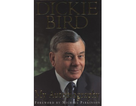 DICKIE BIRD: MY AUTOBIOGRAPHY