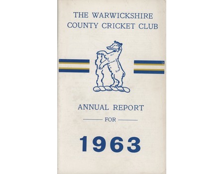WARWICKSHIRE COUNTY CRICKET CLUB ANNUAL REPORT 1963