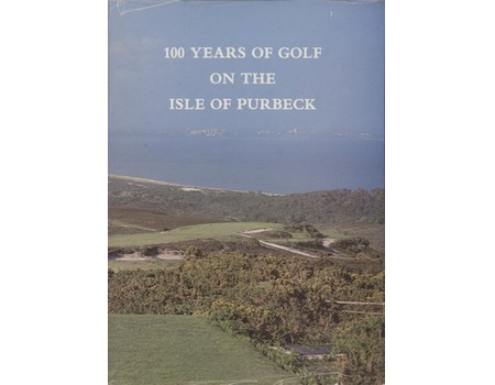 100 YEARS OF GOLF ON THE ISLE OF PURBECK