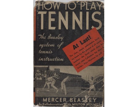 HOW TO PLAY TENNIS: THE BEASLEY SYSTEM OF TENNIS INSTRUCTION