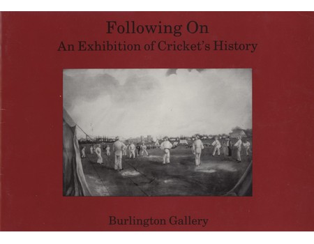 FOLLOWING ON - AN EXHIBITION OF CRICKET