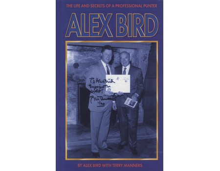 ALEX BIRD - THE LIFE AND SECRETS OF A PROFESSIONAL PUNTER