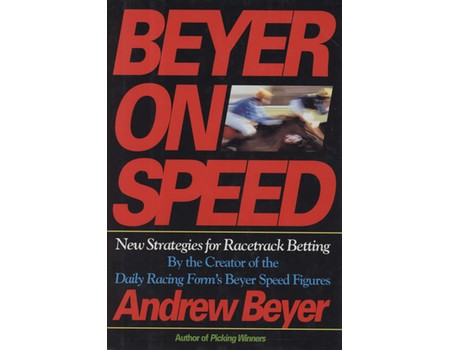 BEYER ON SPEED - NEW STRATEGIES FOR RACETRACK BETTING