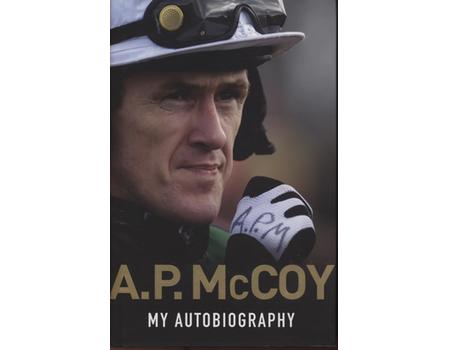 A. P. MCCOY - MY AUTOBIOGRAPHY