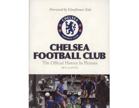 CHELSEA FOOTBALL CLUB - THE OFFICIAL HISTORY IN PICTURES