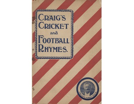 CRICKET AND FOOTBALL RHYMES, SKETCHES, ANECDOTES ETC. OF ALBERT CRAIG "THE SURREY POET"