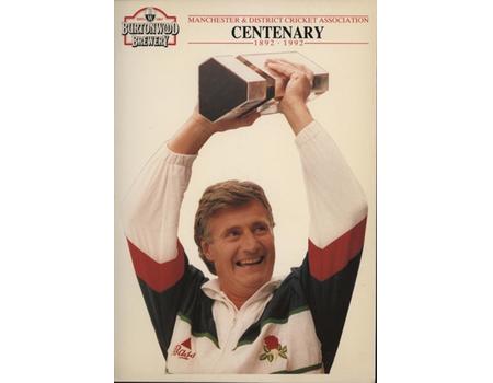 MANCHESTER AND DISTRICT CRICKET ASSOCIATION - CENTENARY 1892-1992