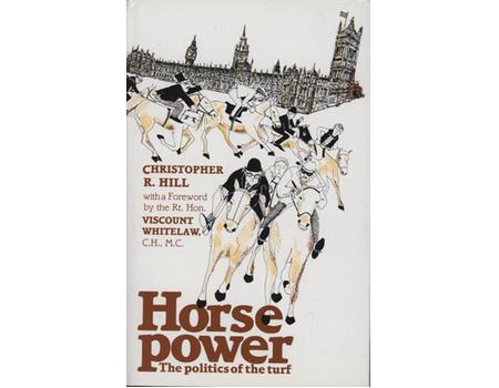HORSE POWER - THE POLITICS OF THE TURF