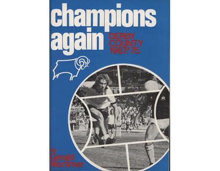 CHAMPIONS AGAIN - DERBY COUNTY 1967/75