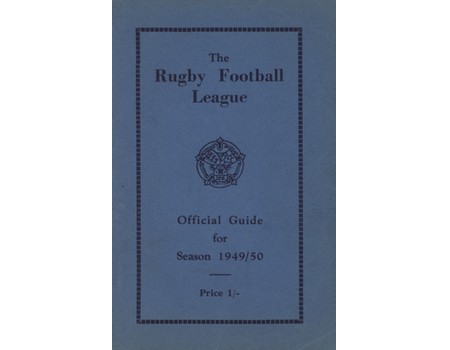 THE RUGBY FOOTBALL LEAGUE OFFICIAL GUIDE 1949-50