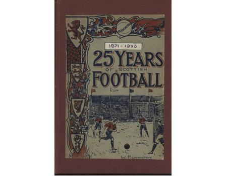 25 YEARS OF SCOTTISH FOOTBALL - 1871-1896
