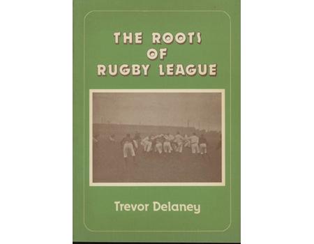 THE ROOTS OF RUGBY LEAGUE