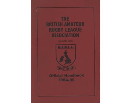 THE BRITISH AMATEUR RUGBY LEAGUE ASSOCIATION OFFICIAL HANDBOOK 1984-85