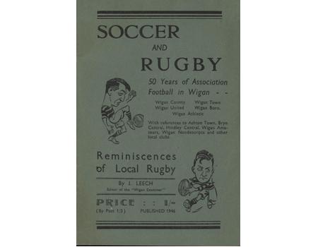 SOCCER AND RUGBY - 50 YEARS OF ASSOCIATION FOOTBALL IN WIGAN / REMINISCENCES OF LOCAL RUGBY