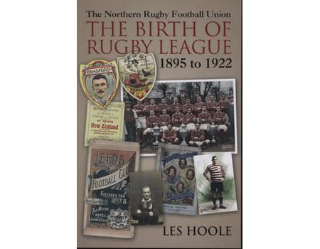 THE NORTHERN RUGBY FOOTBALL UNION - THE BIRTH OF RUGBY LEAGUE 1895 TO 1922