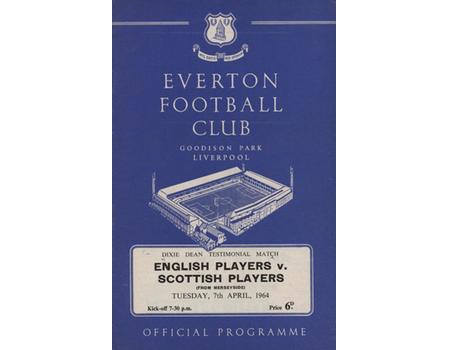 ENGLISH PLAYERS V SCOTTISH PLAYERS 1963-64 (DIXIE DEAN TESTIMONIAL MATCH) FOOTBALL PROGRAMME