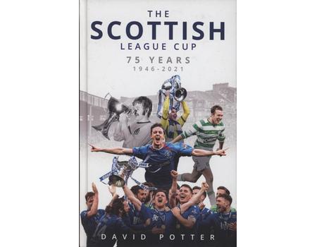 THE SCOTTISH LEAGUE CUP - 75 YEARS / 1946-2021