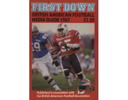 FIRST DOWN BRITISH AMERICAN FOOTBALL MEDIA GUIDE 1987