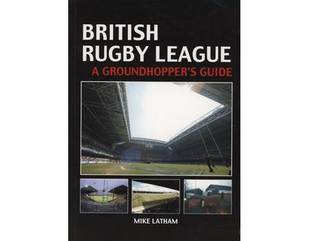 BRITISH RUGBY LEAGUE - A GROUNDHOPPER
