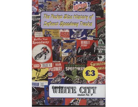 THE POCKET SIZE HISTORY OF DEFUNCT SPEEDWAY TRACKS - WHITE CITY (NO.9)