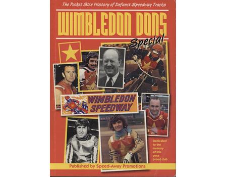 THE POCKET SIZE HISTORY OF DEFUNCT SPEEDWAY TRACKS - WIMBLEDON DONS SPECIAL