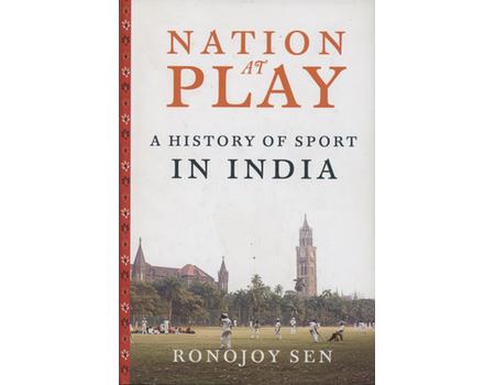 NATION AT PLAY - A HISTORY OF SPORT IN INDIA