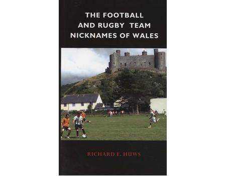 THE FOOTBALL AND RUGBY TEAM NICKNAMES OF WALES