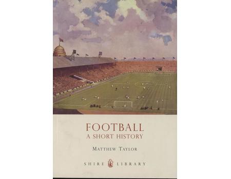 FOOTBALL: A SHORT HISTORY