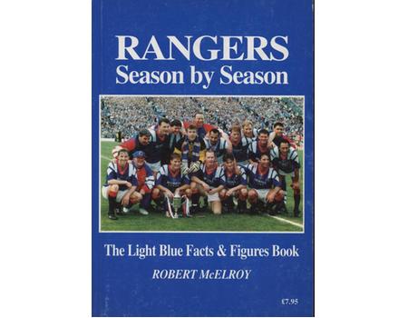 RANGERS SEASON BY SEASON - THE LIGHT BLUE FACTS & FIGURES BOOK