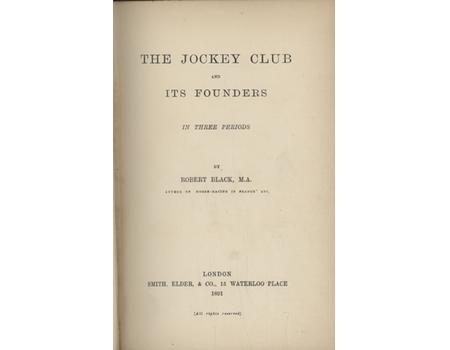 THE JOCKEY CLUB AND ITS FOUNDERS - IN THREE PERIODS