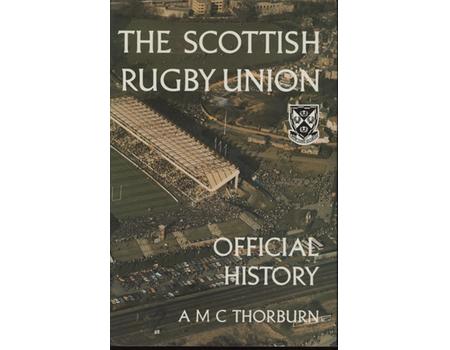 THE SCOTTISH RUGBY UNION - OFFICIAL HISTORY