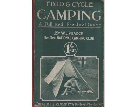 FIXED AND CYCLE CAMPING - A FULL AND PRACTICAL GUIDE