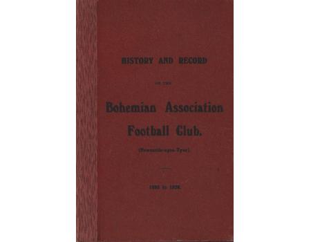 HISTORY AND RECORD OF THE BOHEMIAN ASSOCIATION FOOTBALL CLUB (NEWCASTLE-UPON-TYNE) 1895 TO 1926