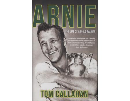 ARNIE - THE LIFE OF ARNOLD PALMER