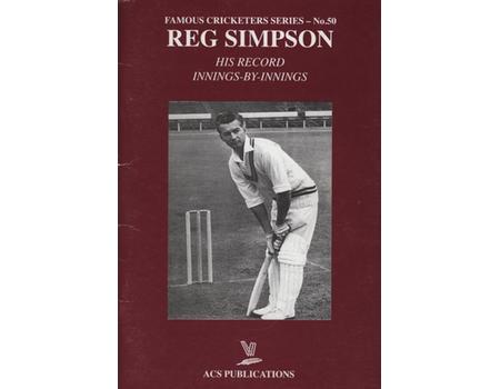 REG SIMPSON: HIS RECORD INNINGS-BY-INNINGS