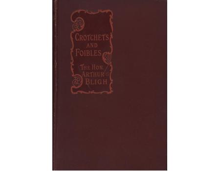 CROTCHETS AND FOIBLES - STORIES OF SHOOTING, CRICKET AND GOLF