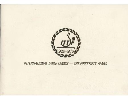 INTERNATIONAL TABLE TENNIS - THE FIRST FIFTY YEARS