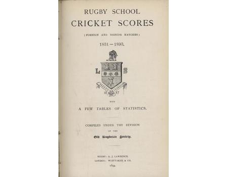 RUGBY SCHOOL CRICKET SCORES (FOREIGN AND BIGSIDE MATCHES) 1831-1893