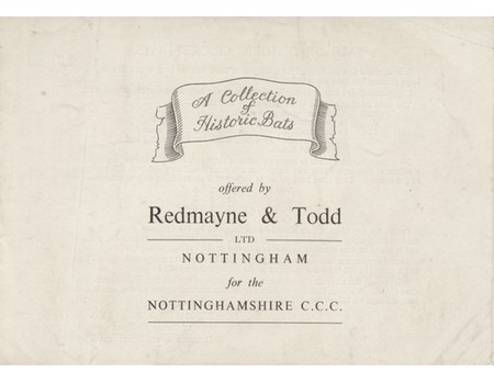 A COLLECTION OF HISTORIC BATS OFFERED BY REDMAYNE & TODD FOR THE NOTTINGHAMSHIRE C.C.C.