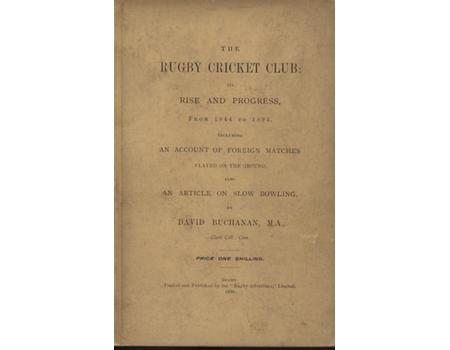 THE RUGBY CRICKET CLUB - ITS RISE AND PROGRESS FROM 1844 TO 1894