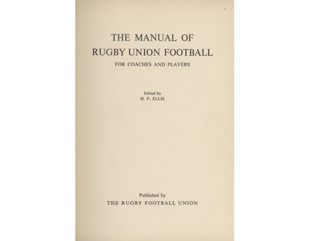THE MANUAL OF RUGBY UNION FOOTBALL FOR COACHES AND PLAYERS