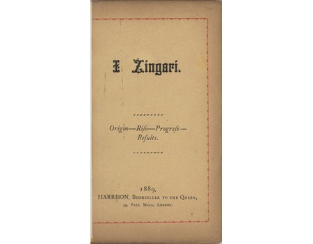 I ZINGARI: ORIGIN, RISE, PROGRESS, RESULTS 1889