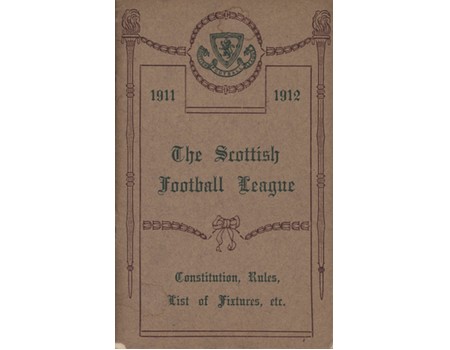 THE SCOTTISH FOOTBALL LEAGUE - CONSTITUTION, RULES, LIST OF FIXTURES ETC 1911/1912